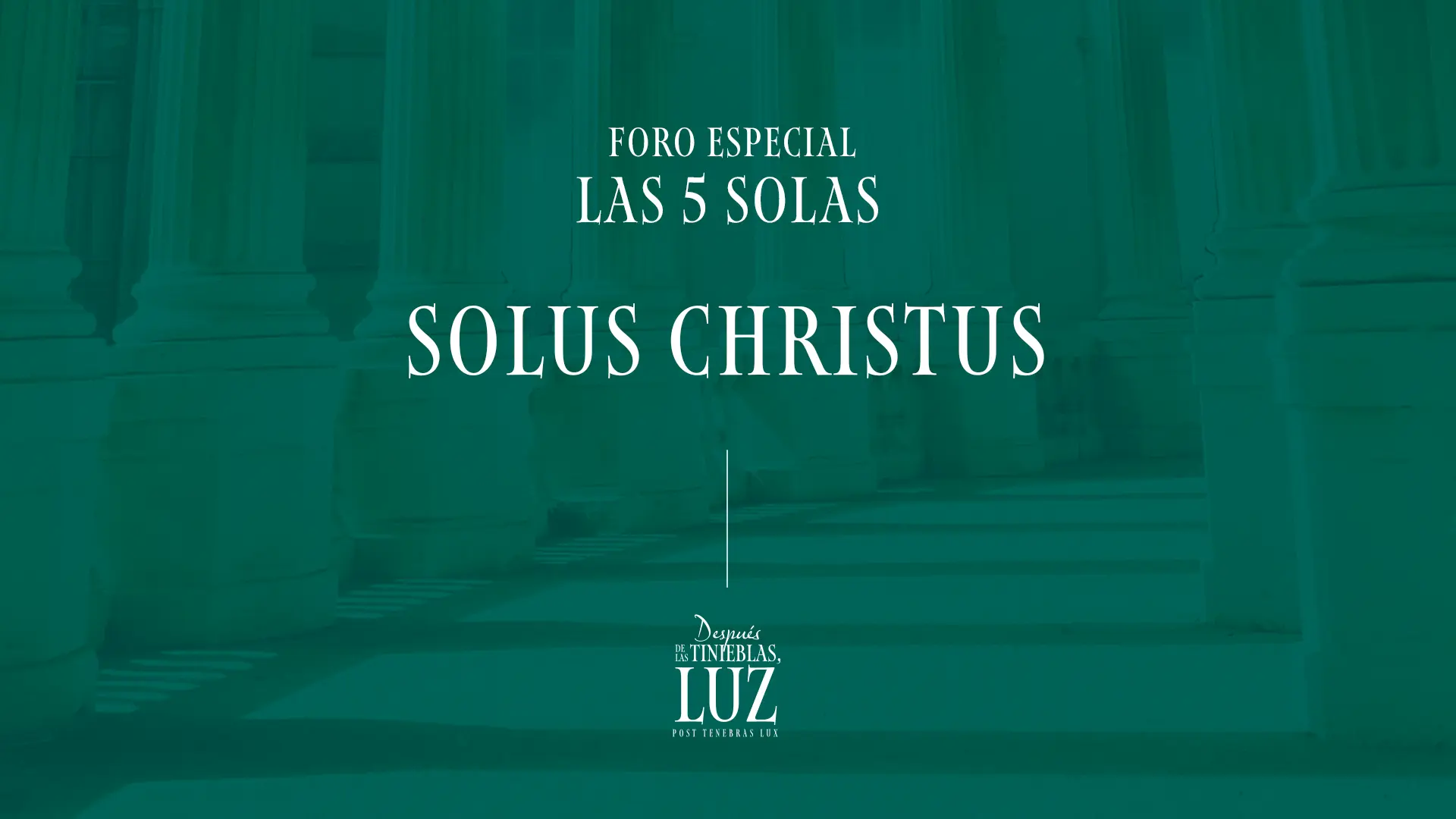 Panel Fórum | Solus Christus (Solo Cristo)