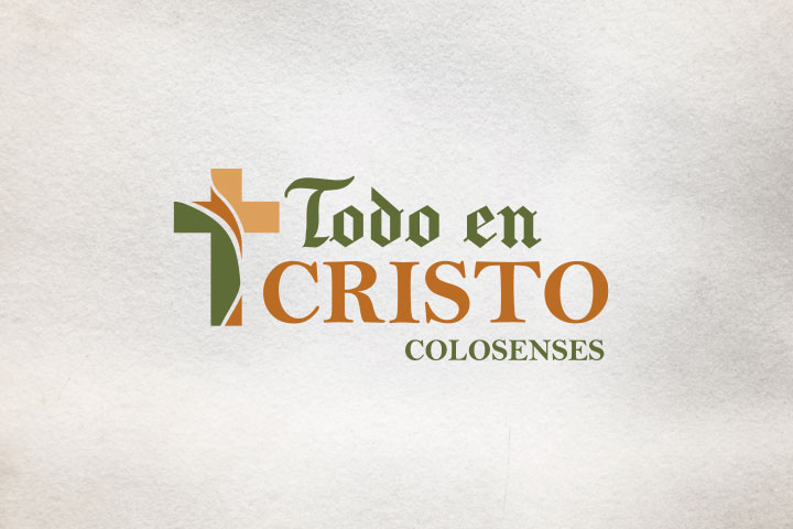Todo en Cristo | Colosenses