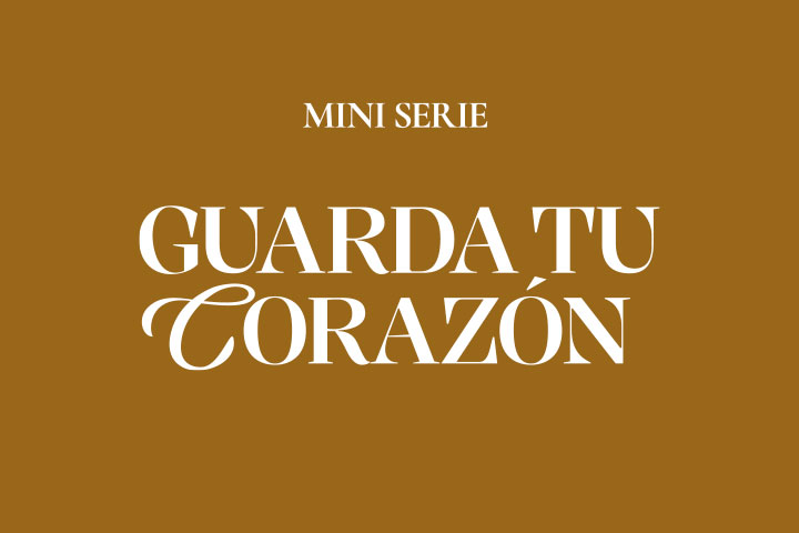 Guarda tu Corazón